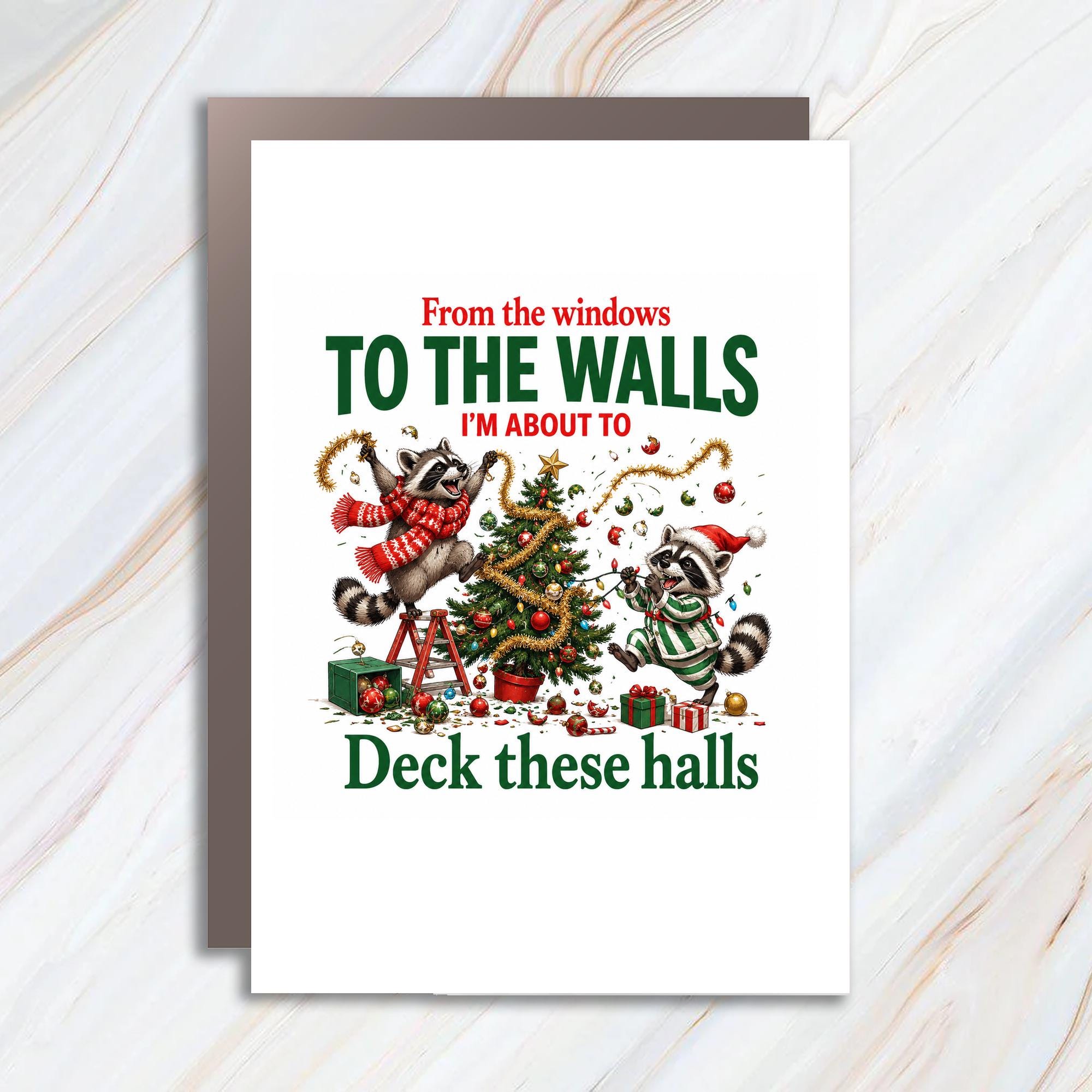From The Windows To The Walls I'm About To Deck These Halls Funny Christmas Card Raccoons Holiday Greeting Card For Friends Cute C1867