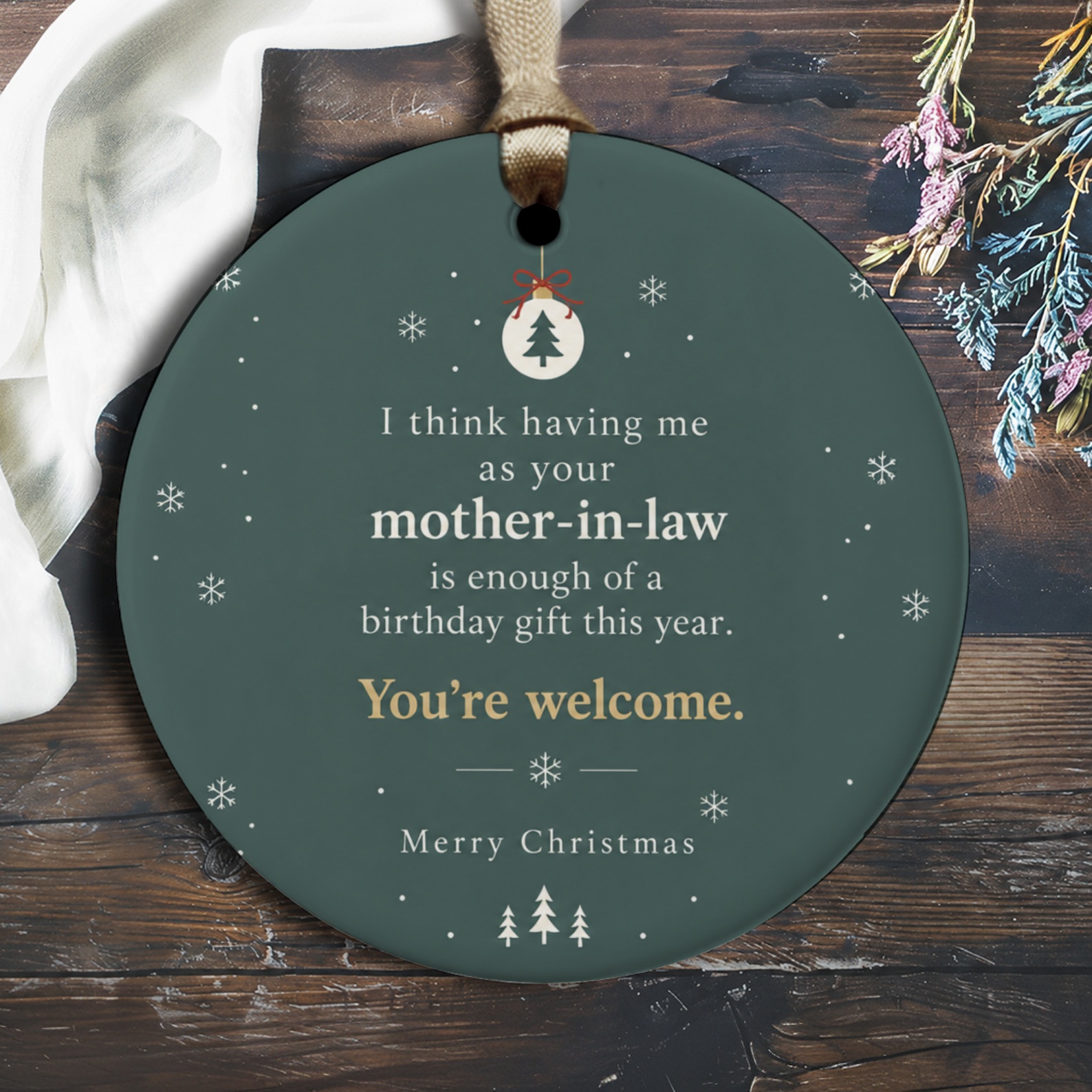I Think Having Me As Your Mother-In-Law Funny Christmas Ornament Holiday Decor Gift For Son-In-Law You're Welcome O3046