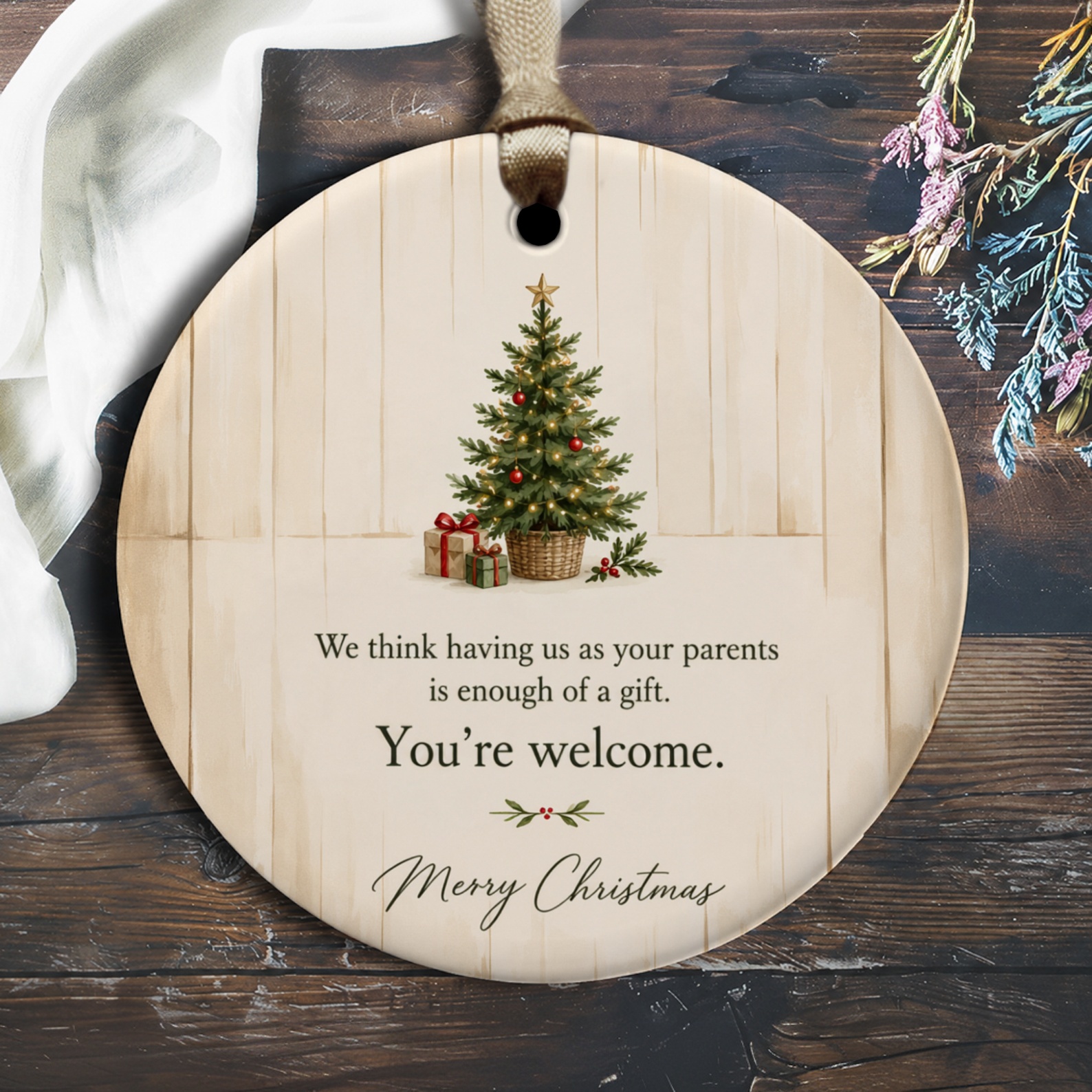 We Think Having Us As Your Parents Is Enough Of A Gift Christmas Ornament Funny Holiday Decor You're Welcome Tree O3059