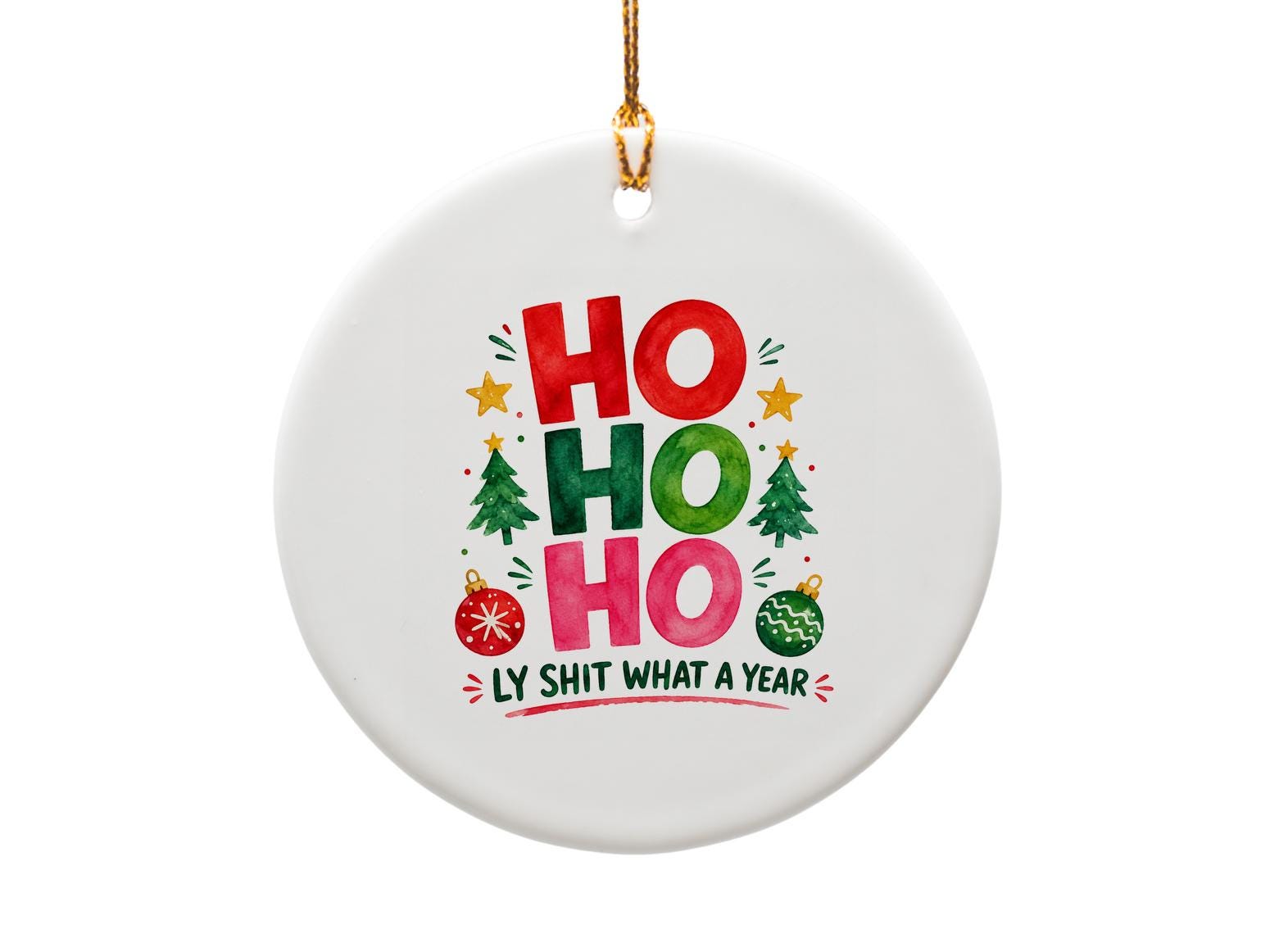 Ho Ho Ho Ly Shit What A Year Funny Christmas Ornament Holiday Decor Festive Tree Decoration Gift For Friends O1843