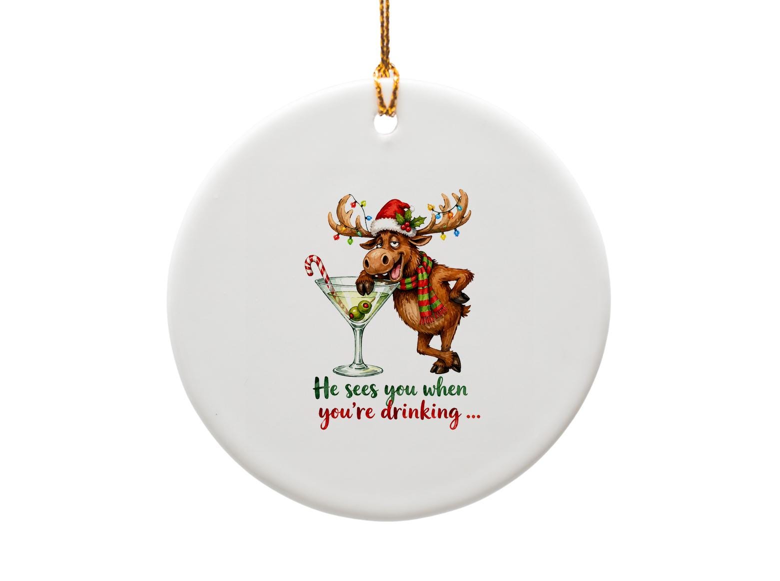 He Sees You When You're Drinking Funny Christmas Ornament Moose With Martini Holiday Decor Cute Gift Idea O1847