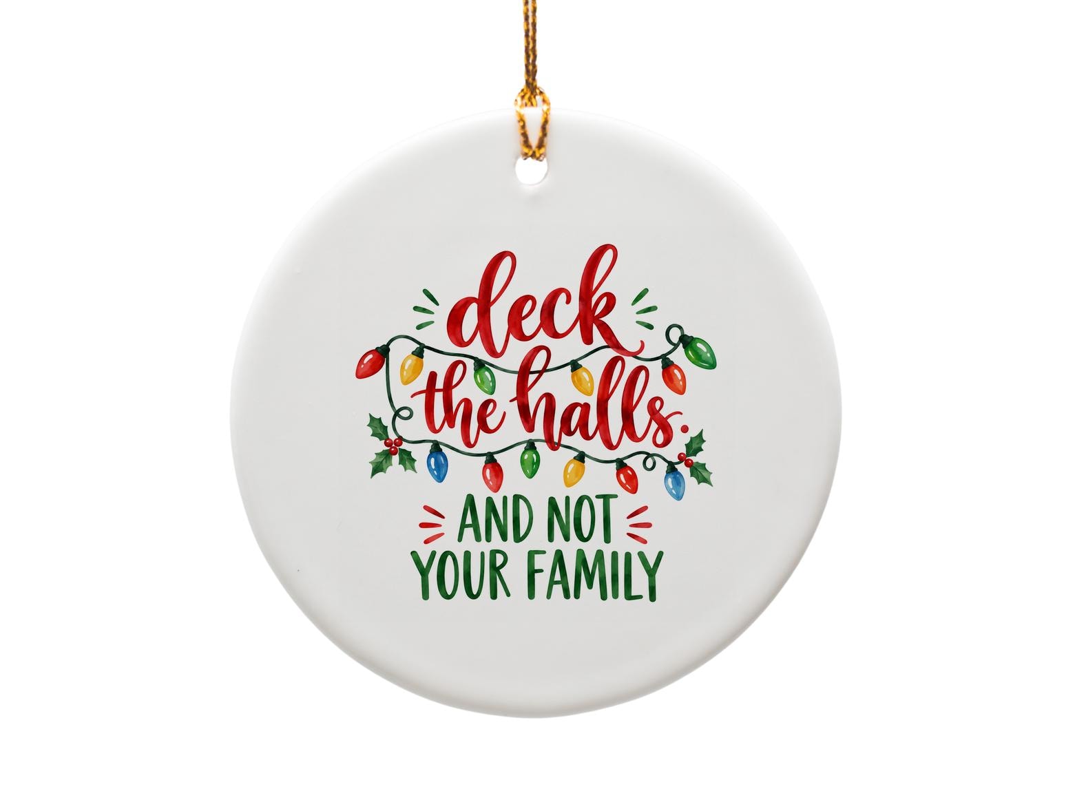 Deck The Halls And Not Your Family Christmas Ornament Funny Holiday Decor Gift Idea For Family Xmas Decoration O1866