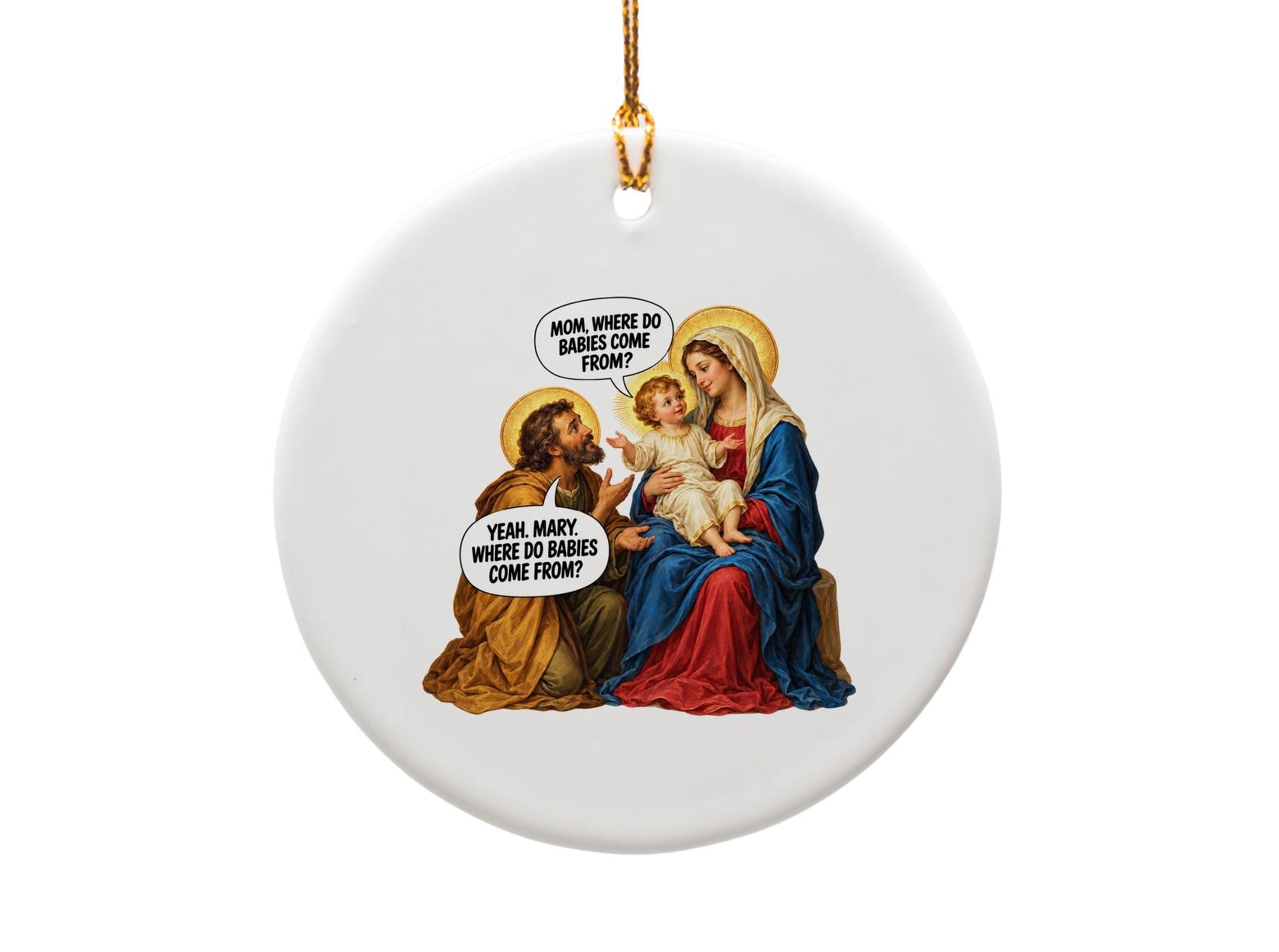 Mom, Where Do Babies Come From? Funny Christmas Ornament Holy Family Holiday Decor Unique Gift O1878