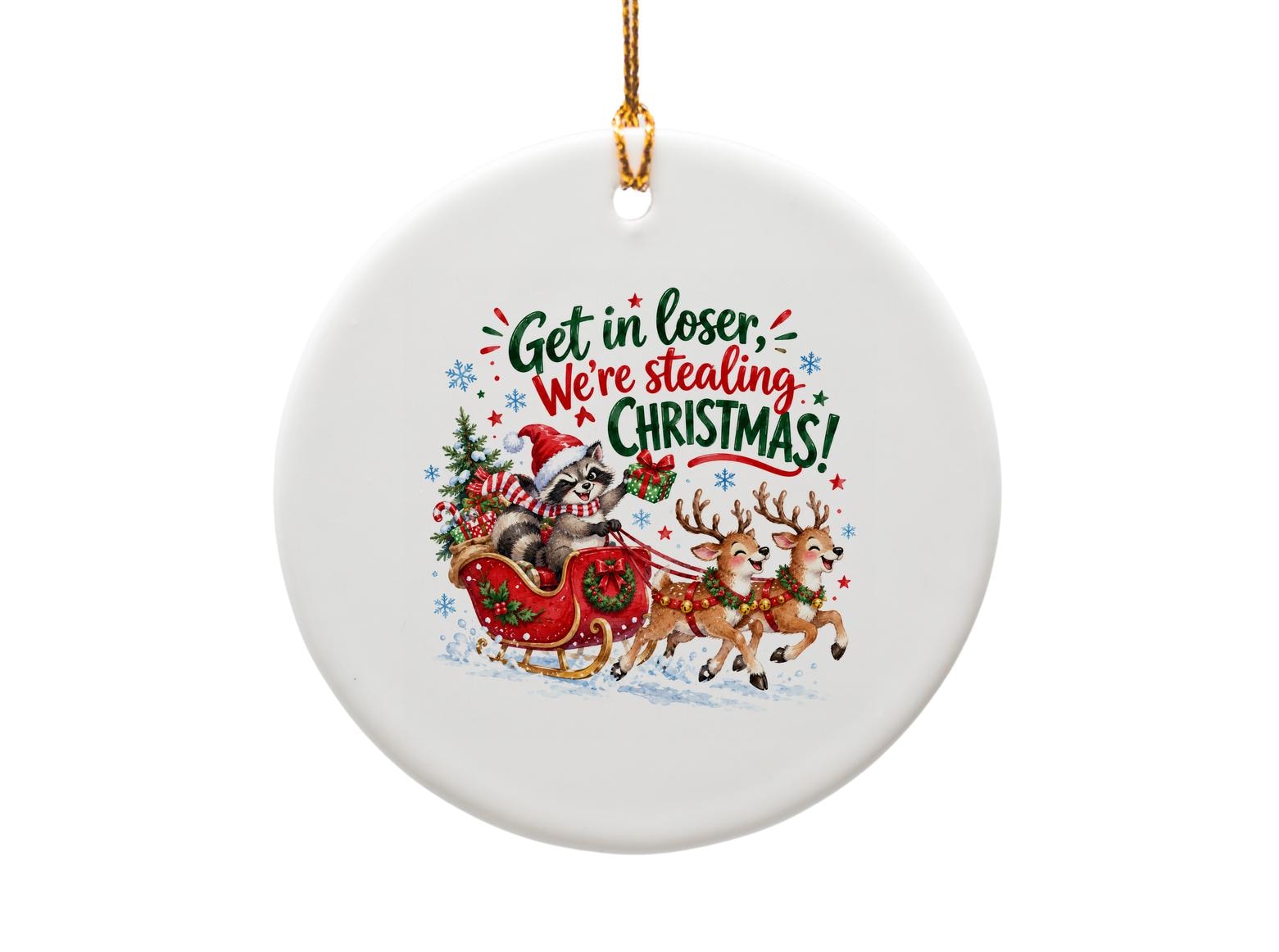 Get In Loser, We're Stealing Christmas! Funny Raccoon Ornament Christmas Decor Cute Holiday Gift For Animal Lover Festive Tree Dec O1887