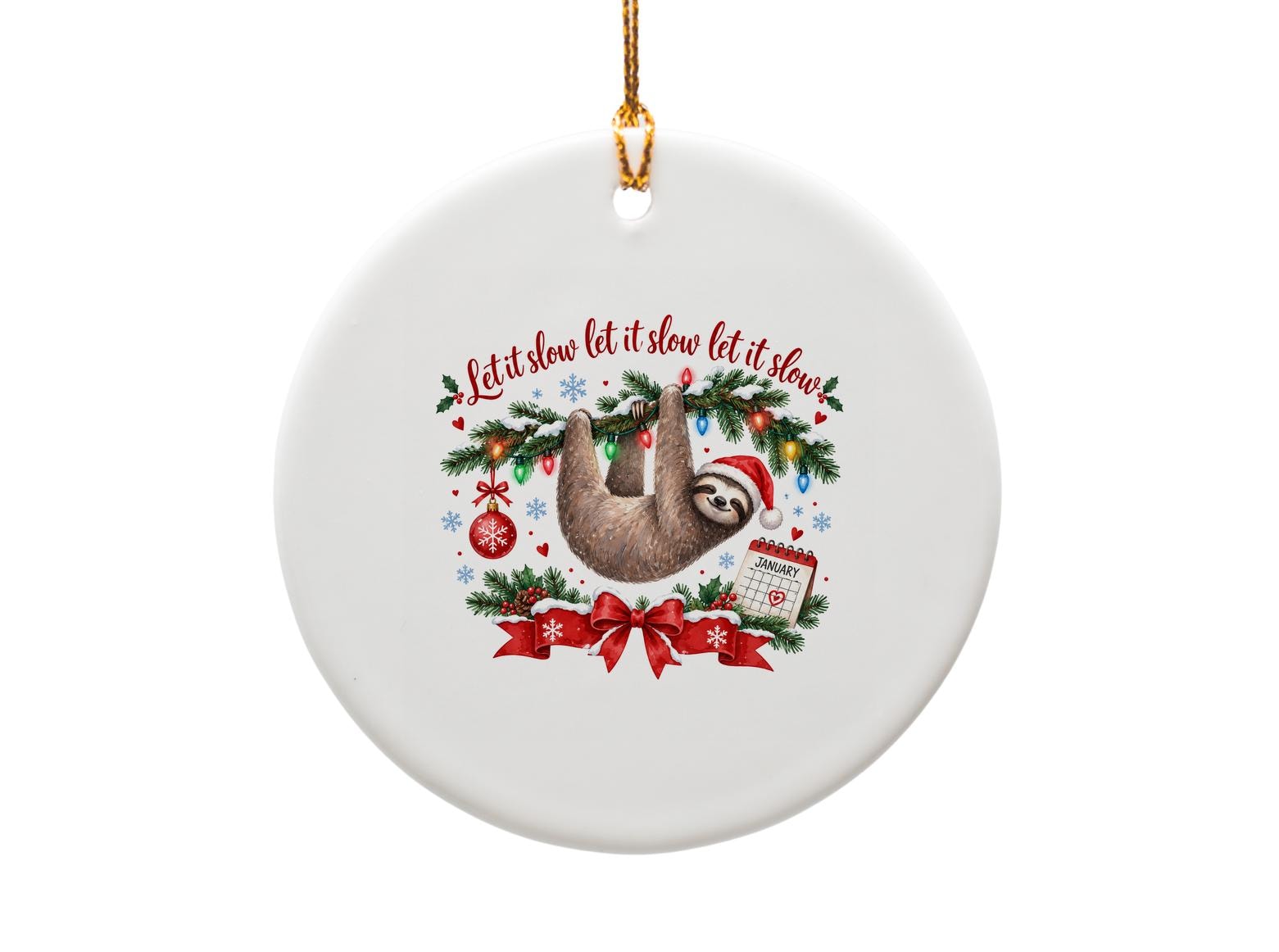 Let It Slow Let It Slow Let It Slow Christmas Ornament Cute Sloth Holiday Decor Festive Tree Decoration Winter Gift O1889