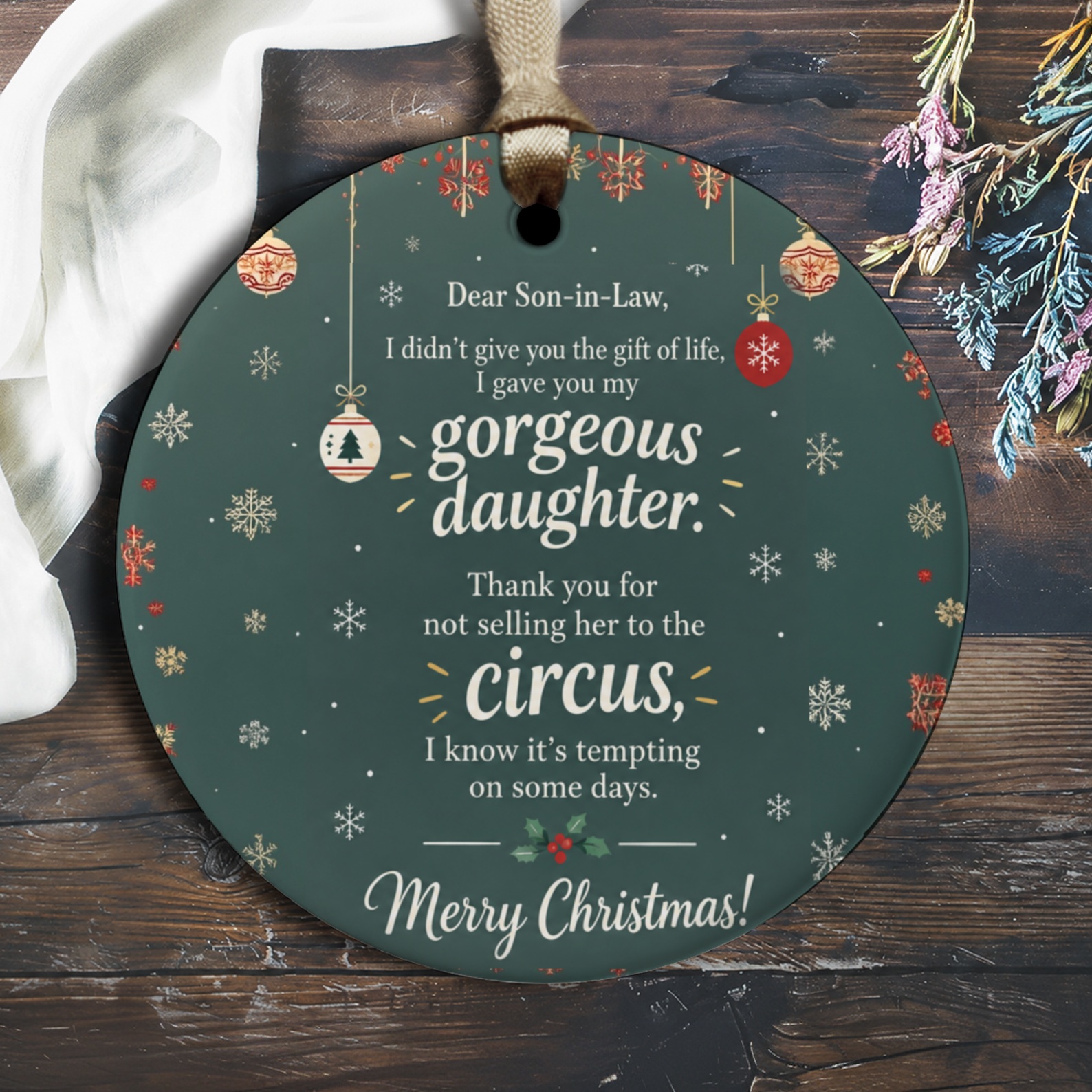 Dear Son-In-Law I Gave You My Gorgeous Daughter Funny Christmas Ornament Holiday Decor Gift For Son-In-Law Xmas Ornament O3113