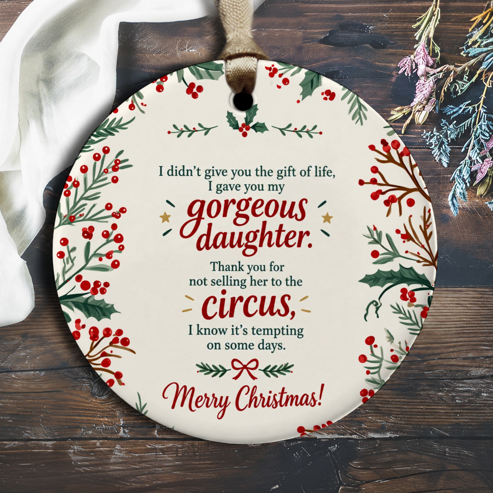 I Didn’t Give You The Gift Of Life Christmas Ornament Funny Daughter Message Holiday Decor Gift For Parents O3114