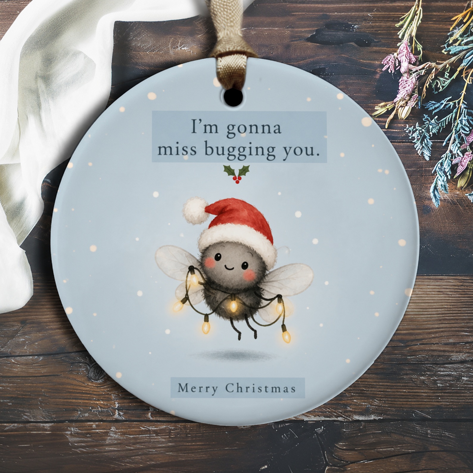 I'm Gonna Miss Bugging You Merry Christmas Ornament Cute Bug Santa Hat Holiday Decor Funny Xmas Gift O3133