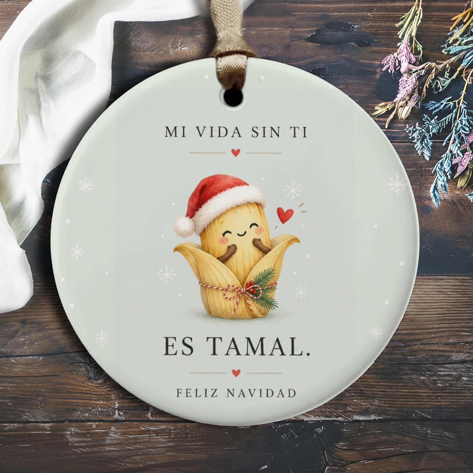 Mi Vida Sin Ti Es Tamal. Feliz Navidad Cute Christmas Ornament Tamale Santa Hat Holiday Decor Festive Gift O3146
