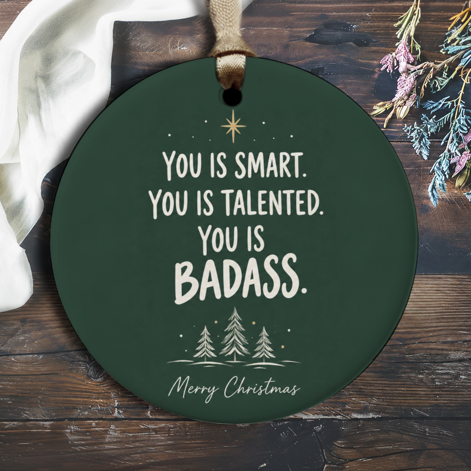 You Is Smart You Is Talented You Is Badass Merry Christmas Ornament Motivational Holiday Decor Gift For Friends Family O3107