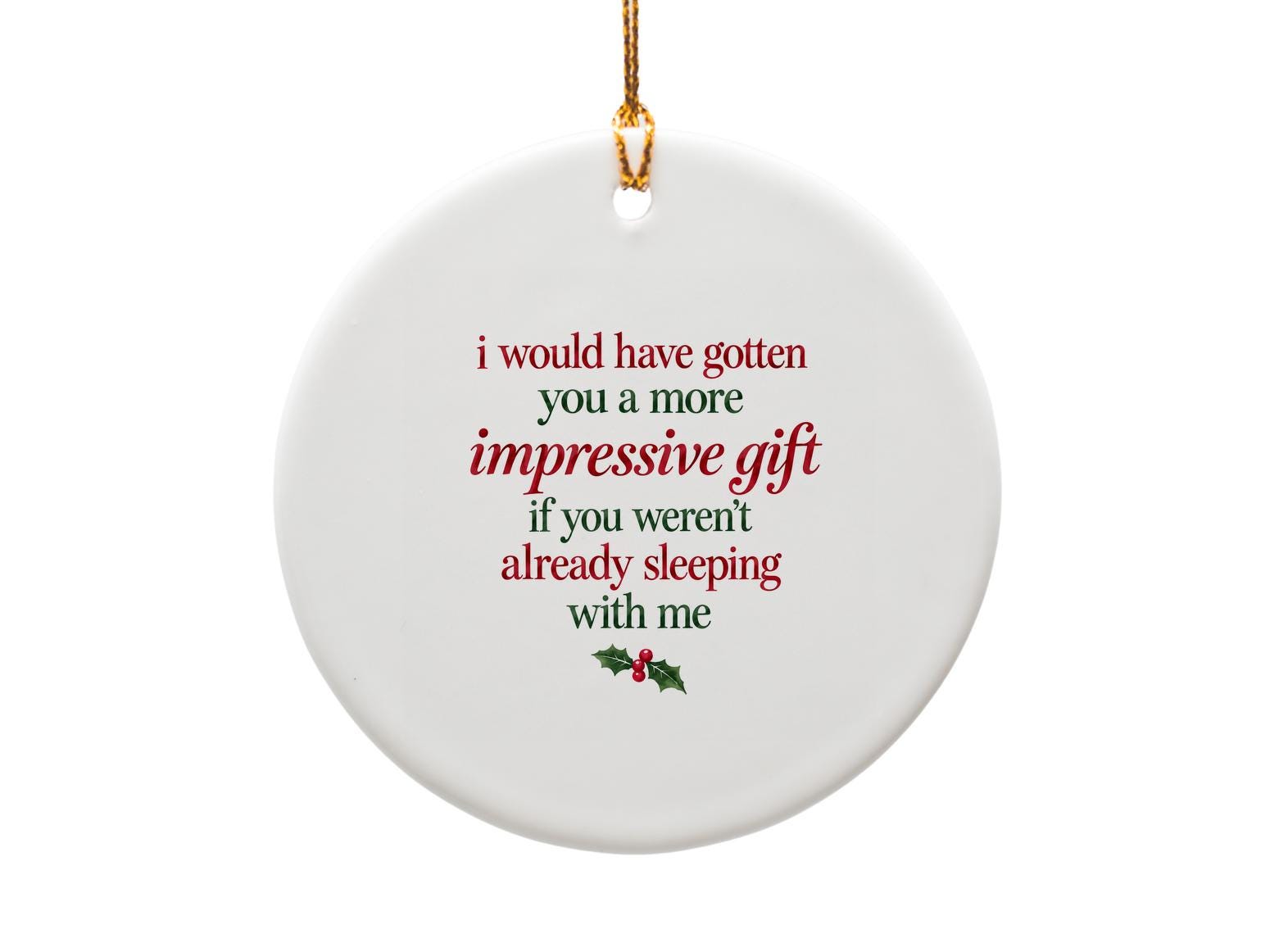 I Would Have Gotten You A More Impressive Gift If You Weren’t Already Sleeping With Me Funny Christmas Card For Partner Romantic H C1903