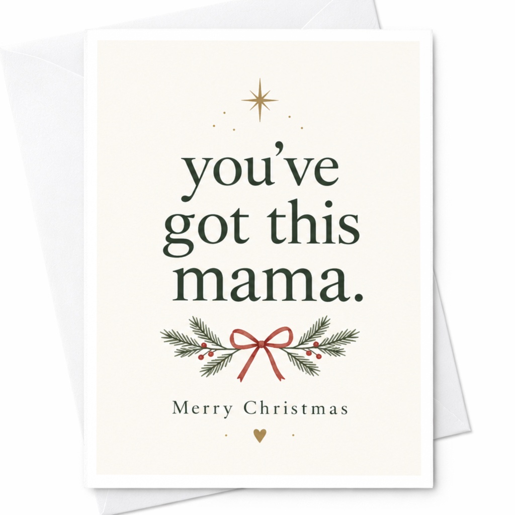 You've Got This Mama. Merry Christmas Card Festive Holiday Greeting For Mom Encouragement Cute Xmas Card For Her C7704