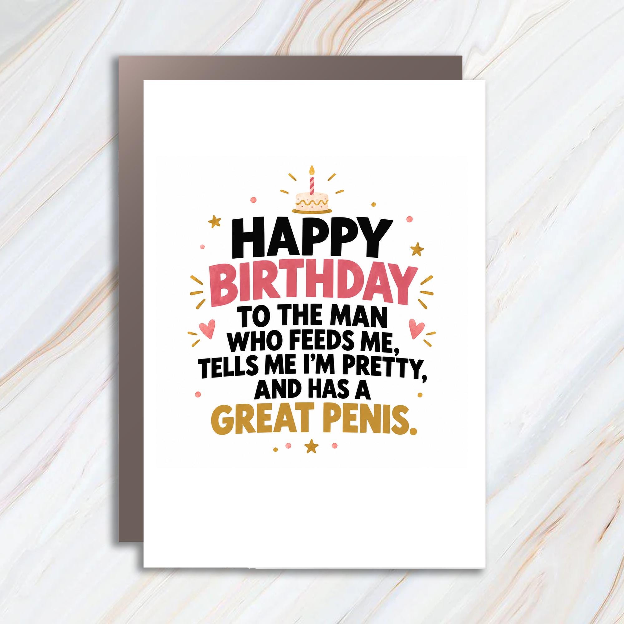 Happy Birthday To The Man Who Feeds Me, Tells Me I'm Pretty, And Has A Great Penis. Funny Birthday Card For Him Husband Boyfriend C1923