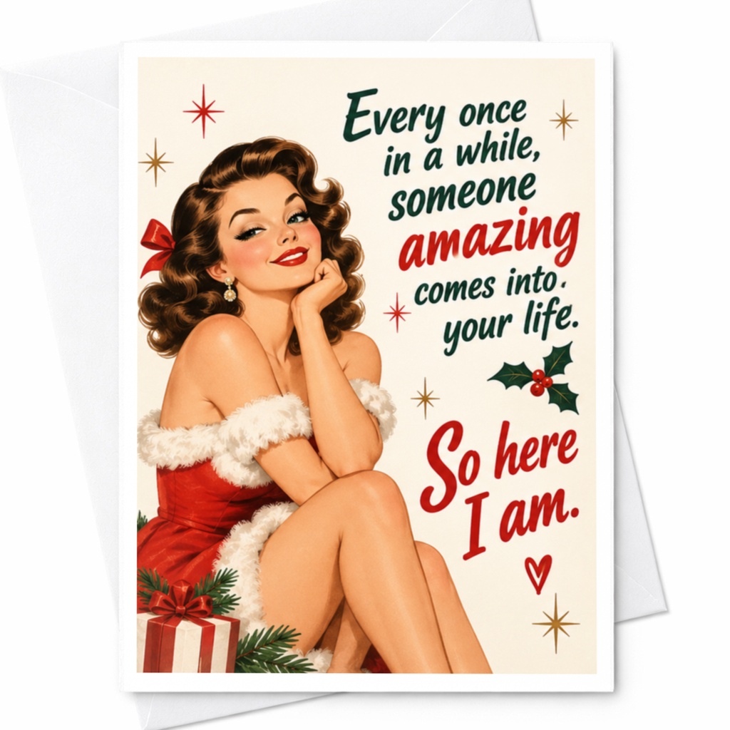Every Once In A While Someone Amazing Comes Into Your Life So Here I Am Christmas Card Retro Festive Greeting For Her C7909