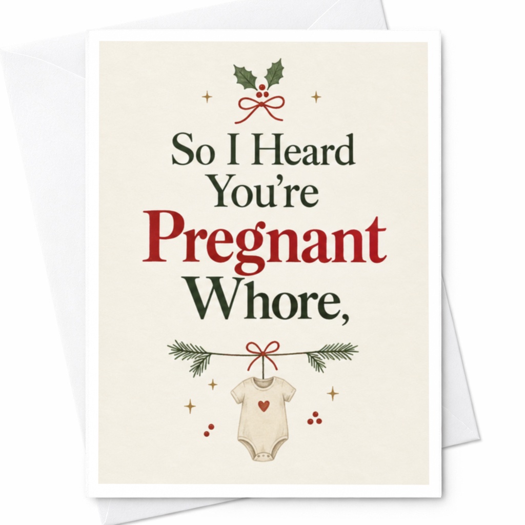 So I Heard You're Pregnant Whore, Funny Pregnancy Announcement Card Holiday Greeting Card For Friend Expecting Mom C8036