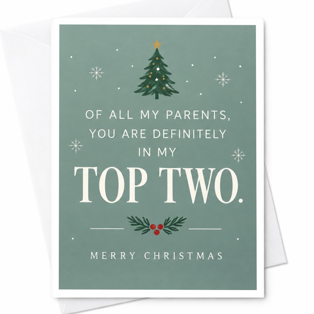 Of All My Parents, You Are Definitely In My Top Two. Merry Christmas Funny Christmas Card For Parents Holiday Greeting Card Cute X C8042
