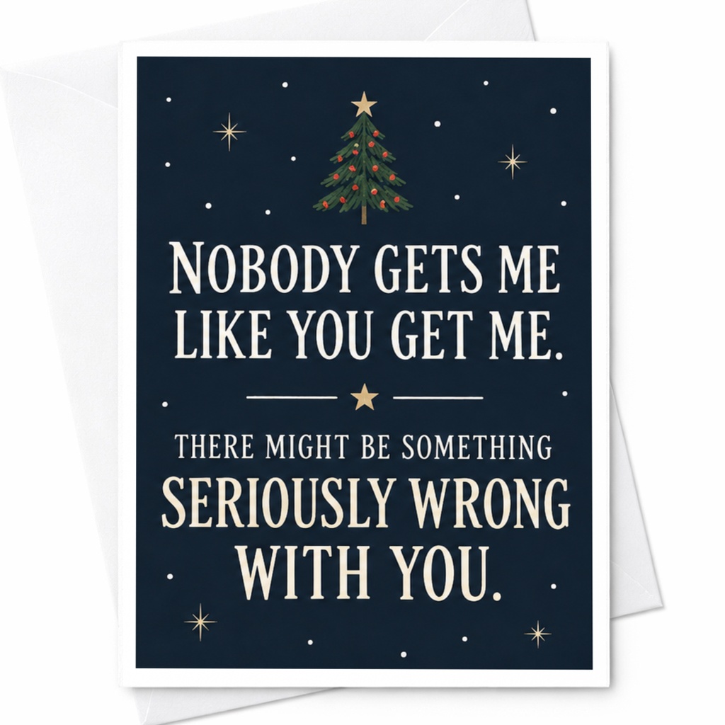 Nobody Gets Me Like You Get Me Funny Christmas Card Seriously Wrong With You Holiday Card For Partner Cute Xmas Card C8184