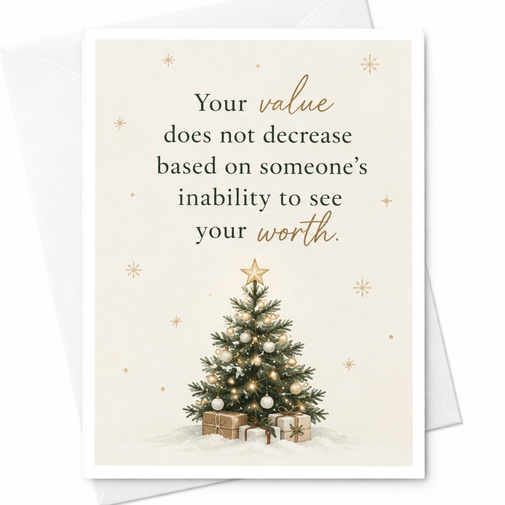 Your Value Does Not Decrease Christmas Card Inspirational Holiday Greeting Card With Tree For Friend Family Motivational C8261