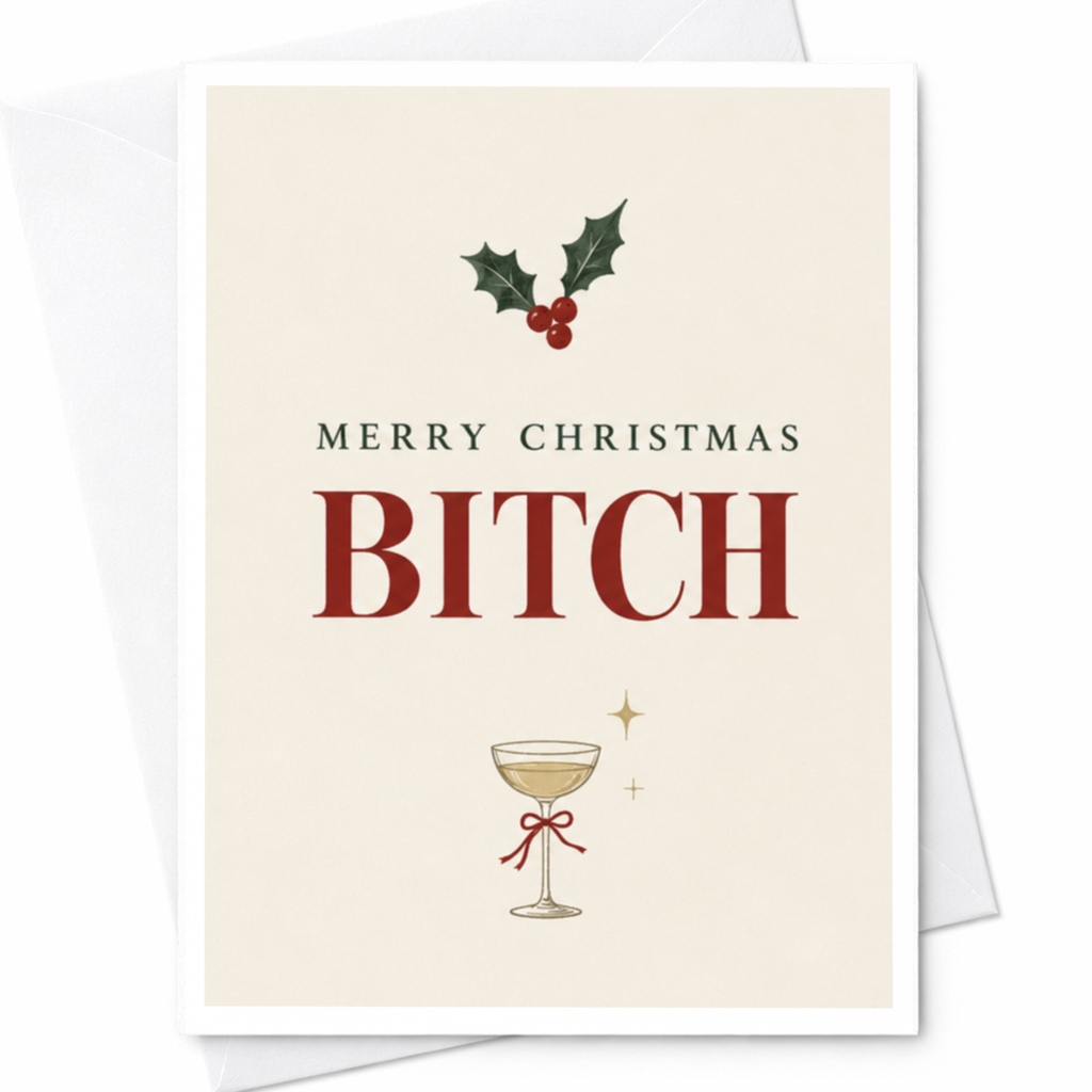 Merry Christmas Bitch Funny Christmas Card For Friend Holiday Greeting Card With Holly And Champagne Glass C8387
