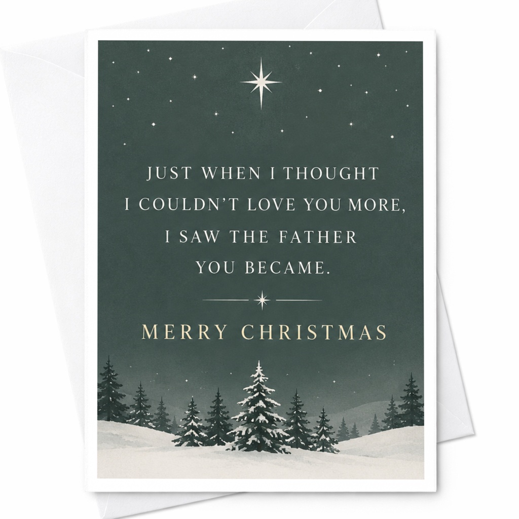 Just When I Thought I Couldn’t Love You More Christmas Card For Dad Sentimental Holiday Card Father You Became C8565
