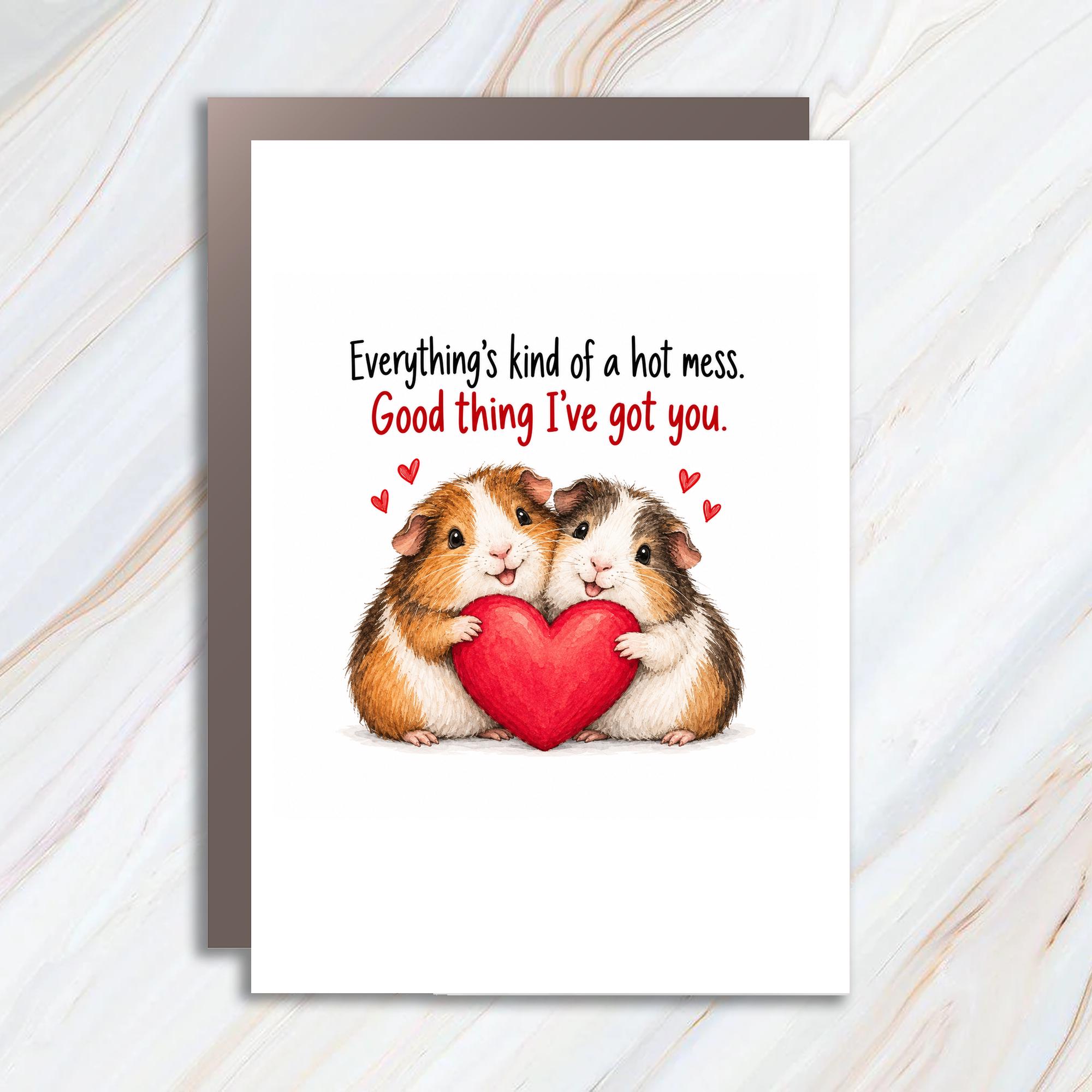 Everything’s Kind Of A Hot Mess Good Thing I’ve Got You Love Card Cute Guinea Pigs Heart Romantic Greeting Card For Partner C1196