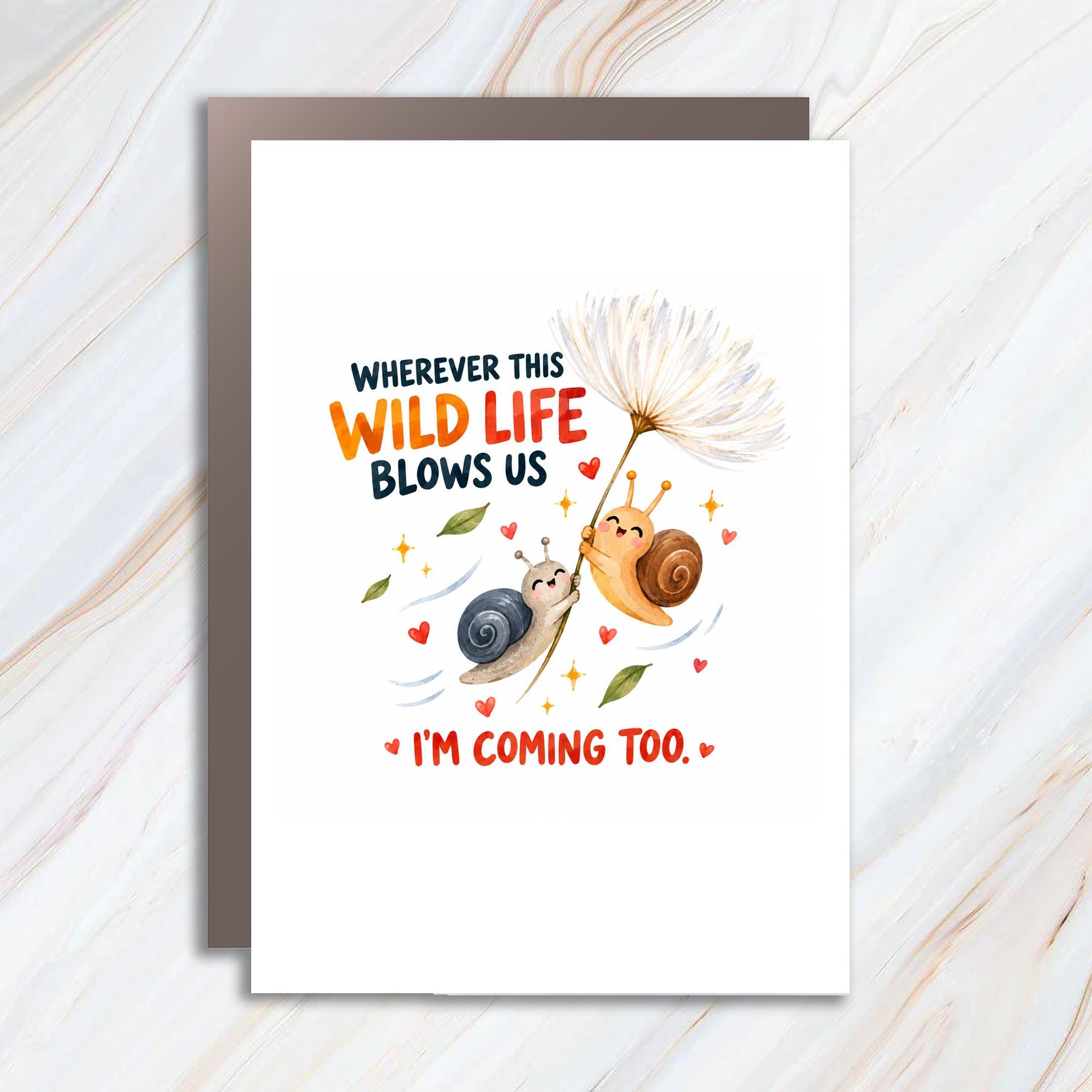 Wherever This Wild Life Blows Us I'm Coming Too Love Card Cute Snail Illustration Romantic Greeting Card For Couple Anniversary C1262