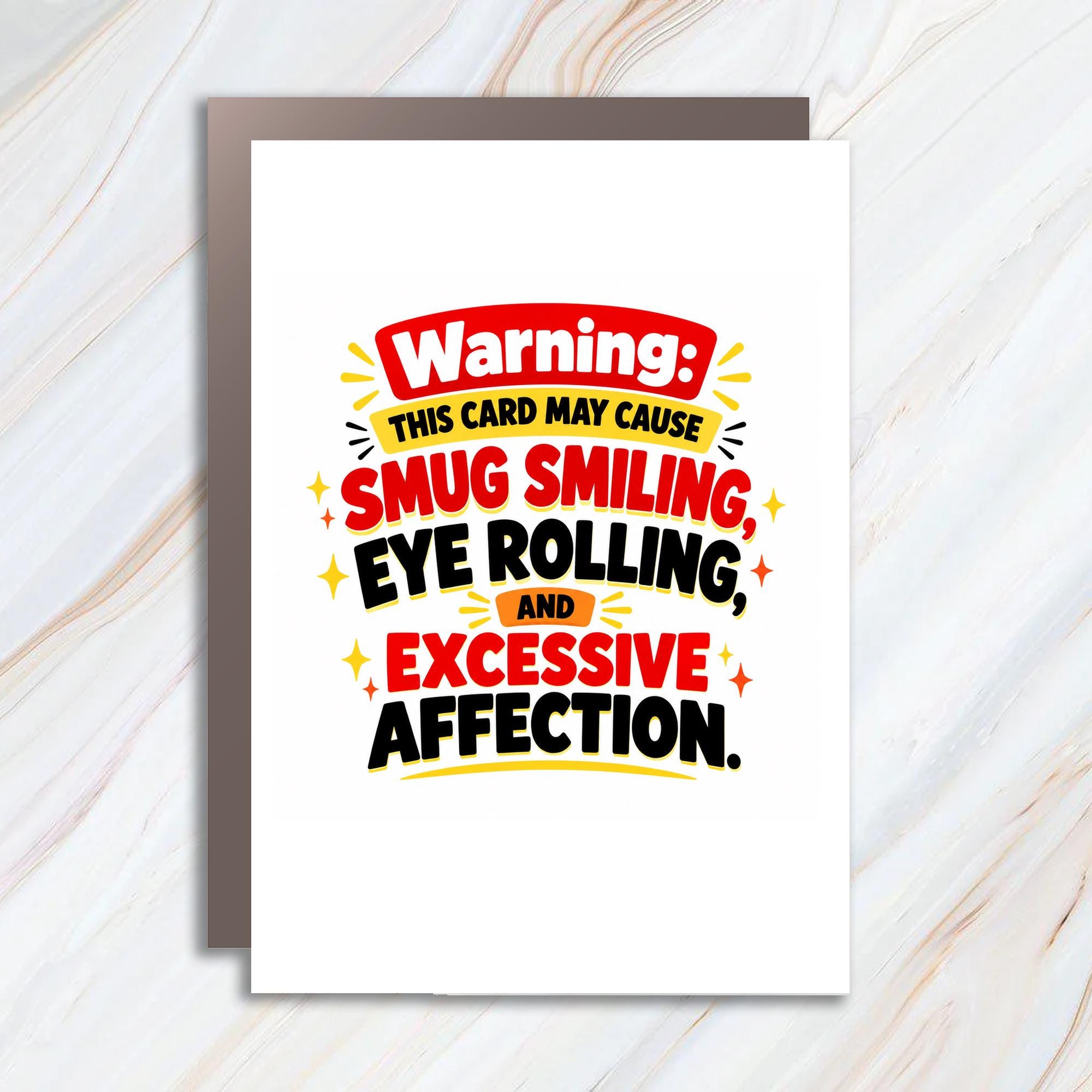 Warning: This Card May Cause Smug Smiling, Eye Rolling, And Excessive Affection Funny Greeting Card For Friend Or Partner C1271