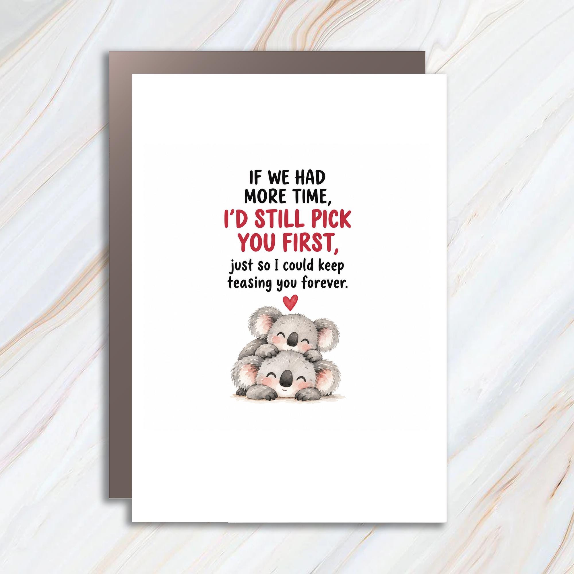 If We Had More Time, I'd Still Pick You First Anniversary Card Cute Koala Love Card For Partner Romantic Greeting Card C1286