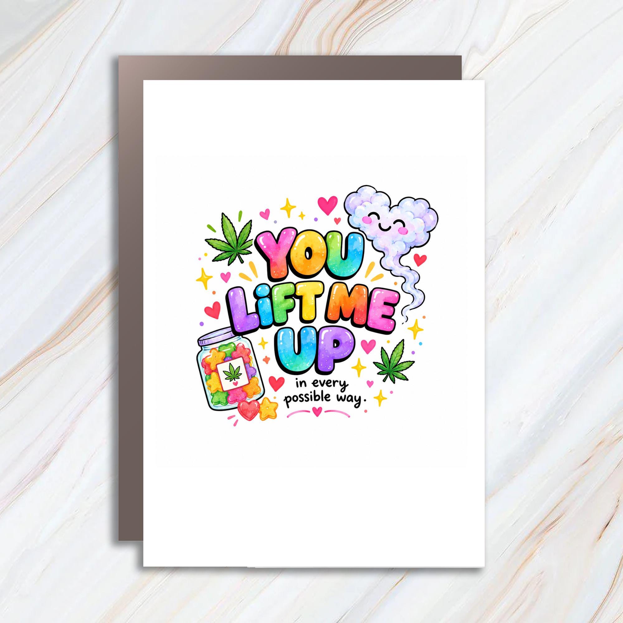 You Lift Me Up In Every Possible Way Uplifting Greeting Card Cannabis Theme Cute Everyday Card For Friend Or Partner C1290