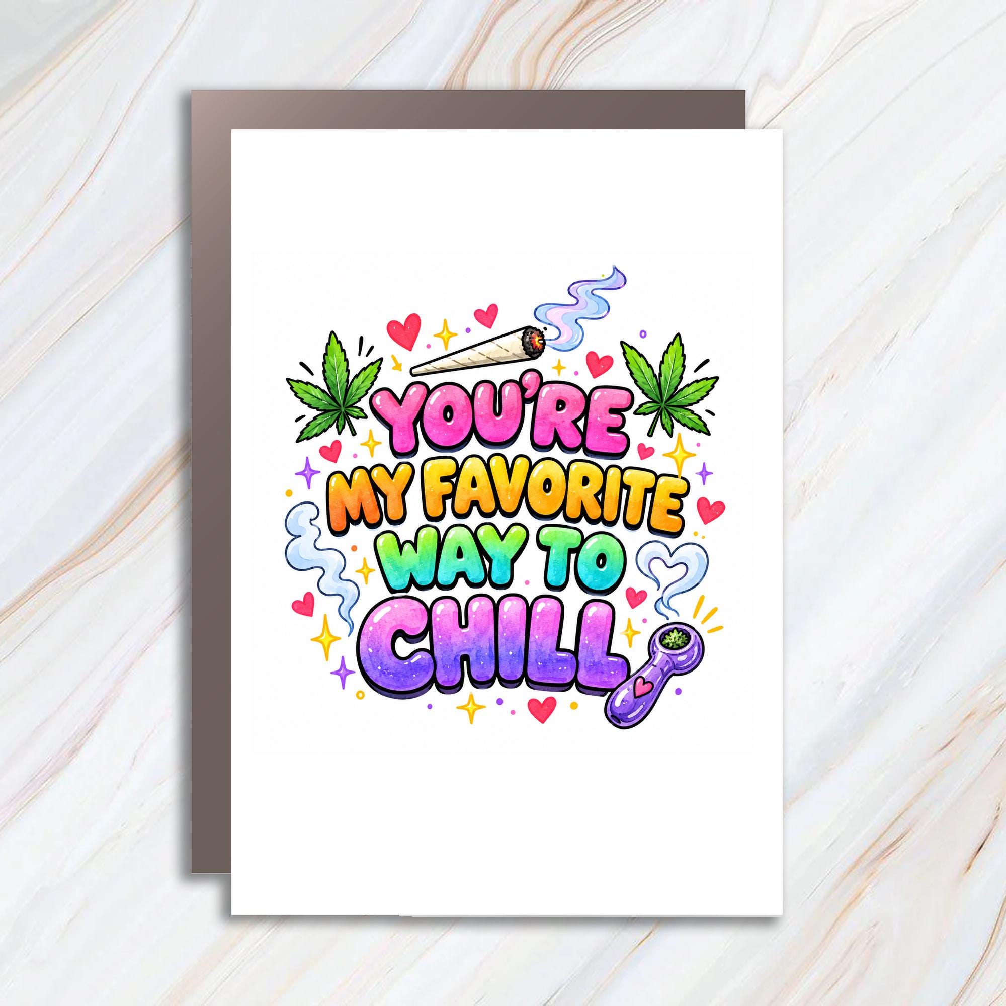 You're My Favorite Way To Chill Fun Greeting Card Cannabis Theme Everyday Card For Friend Relaxation Gift C1280